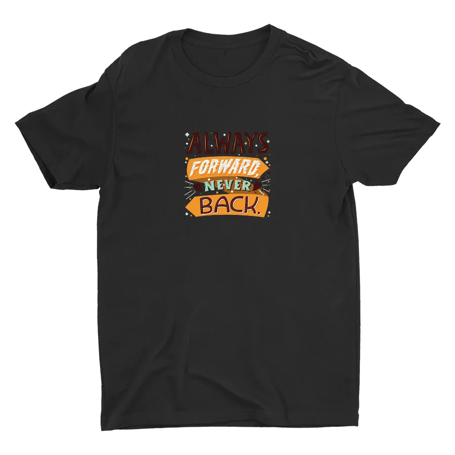 Always Forward Never Back Cotton Tee