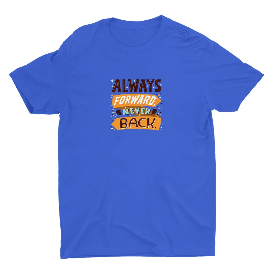 Always Forward Never Back Cotton Tee