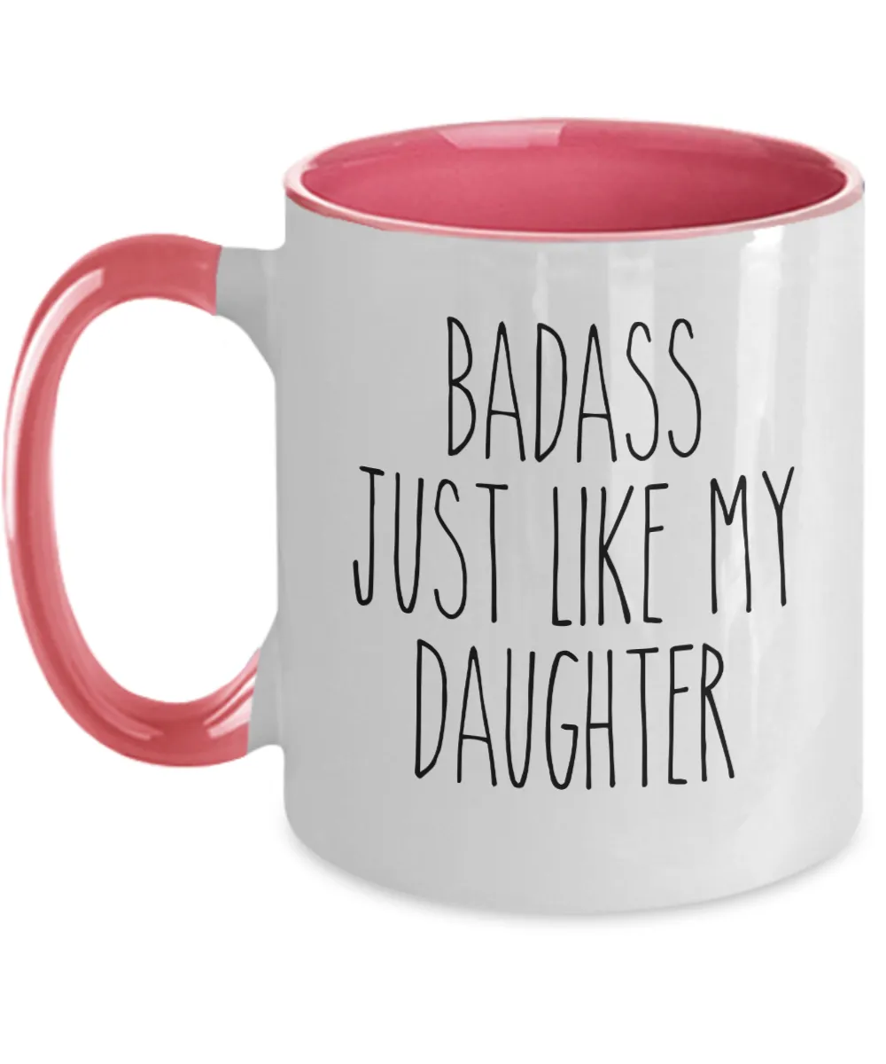 Badass Just Like My Daughter Two-Tone Mug Coffee Cup Funny Gift