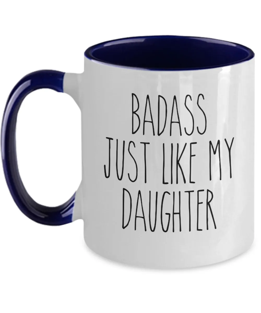 Badass Just Like My Daughter Two-Tone Mug Coffee Cup Funny Gift