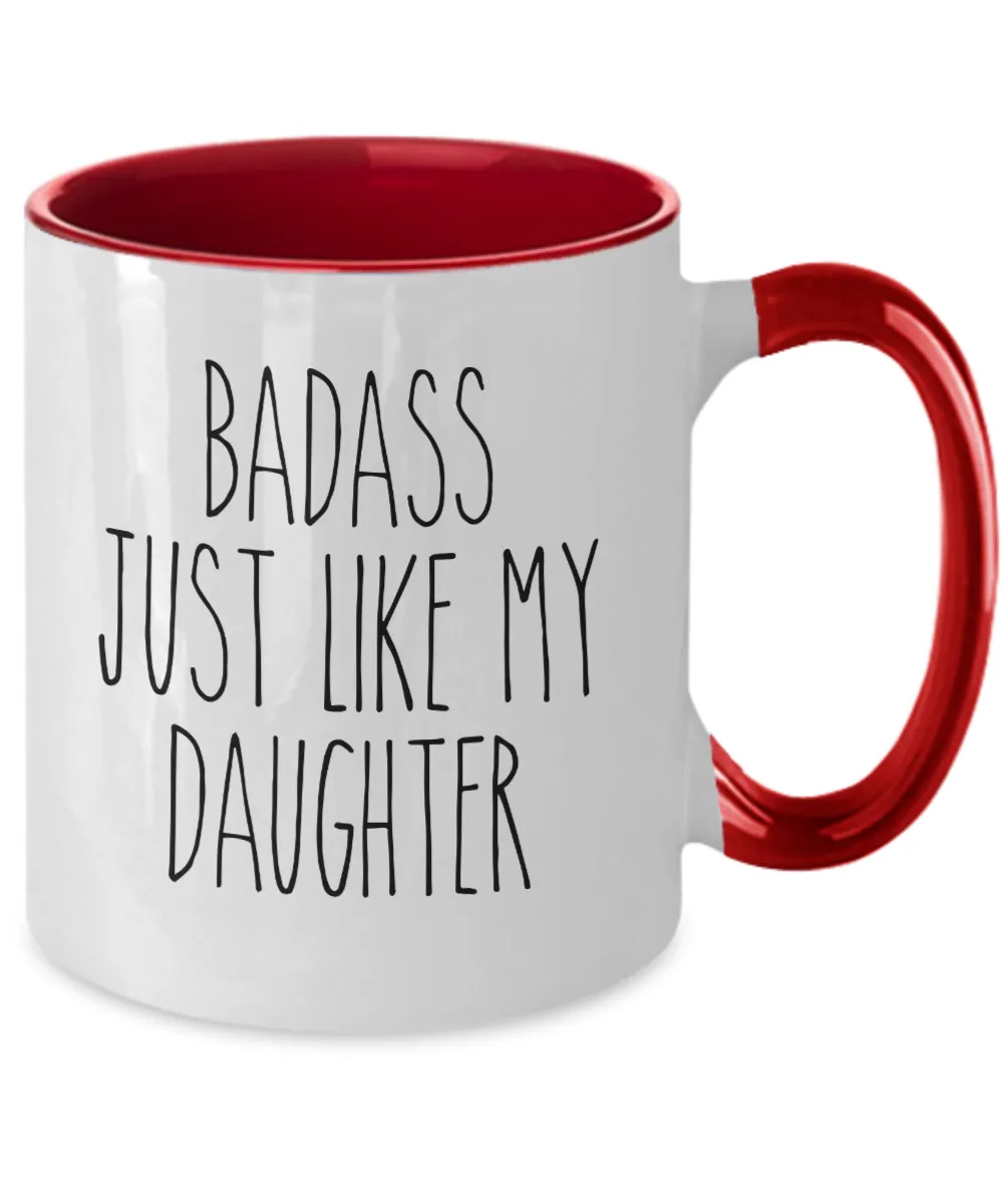 Badass Just Like My Daughter Two-Tone Mug Coffee Cup Funny Gift