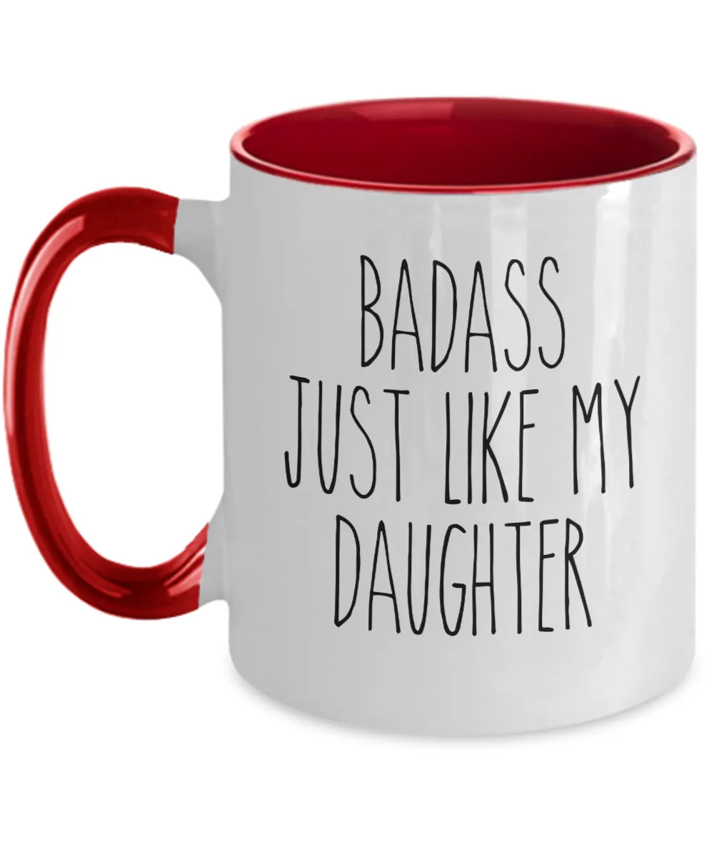 Badass Just Like My Daughter Two-Tone Mug Coffee Cup Funny Gift