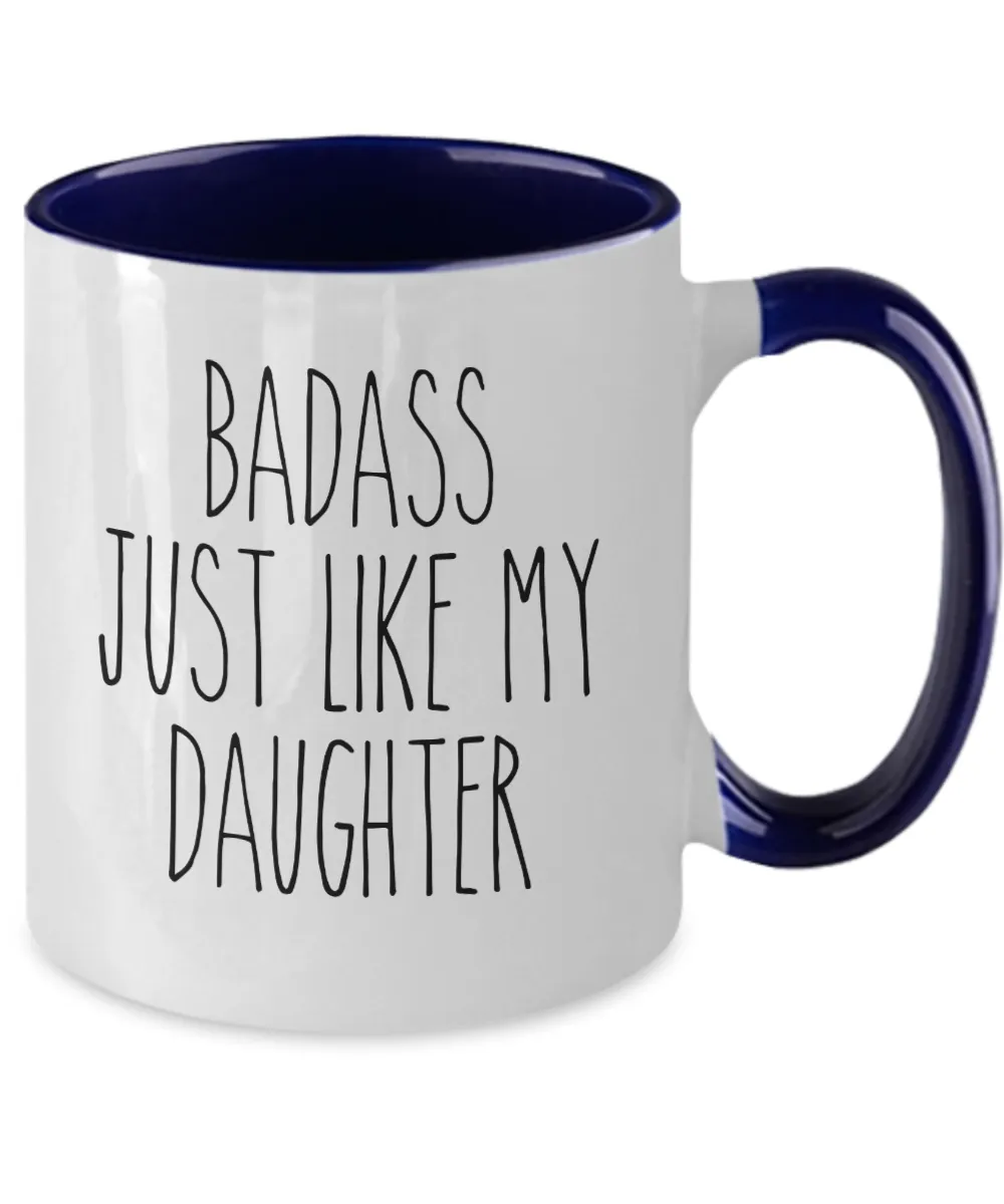 Badass Just Like My Daughter Two-Tone Mug Coffee Cup Funny Gift