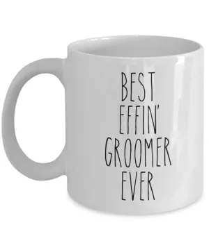 Best Effin Groomer Ever Mug Coffee Cup Funny Gift