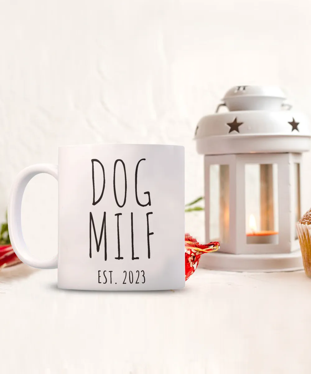 Dog MILF Est 2023, New Puppy Gift, Dog Owner Mug, Doodle Mom, Fur Mom, Dog Mama Coffee Cup