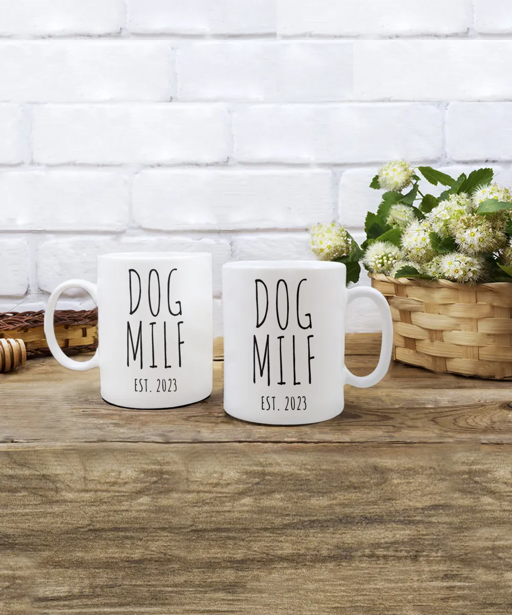Dog MILF Est 2023, New Puppy Gift, Dog Owner Mug, Doodle Mom, Fur Mom, Dog Mama Coffee Cup