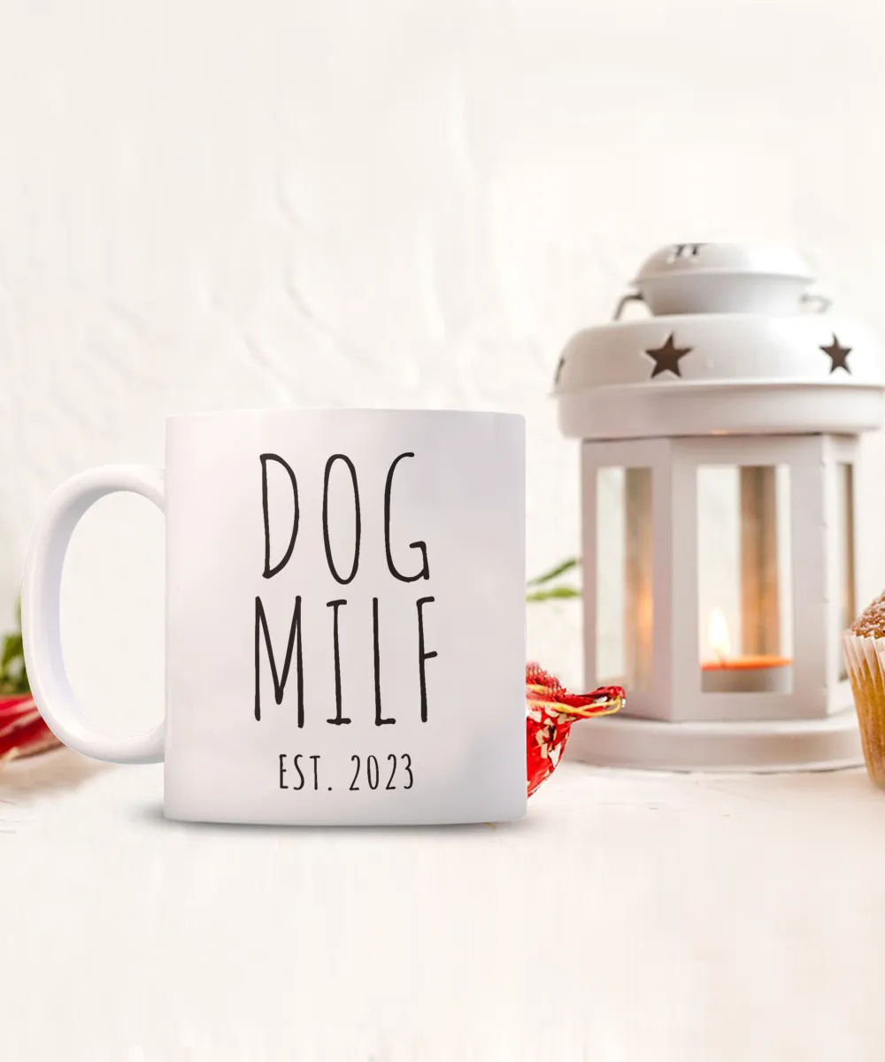 Dog MILF Est 2023, New Puppy Gift, Dog Owner Mug, Doodle Mom, Fur Mom, Dog Mama Coffee Cup