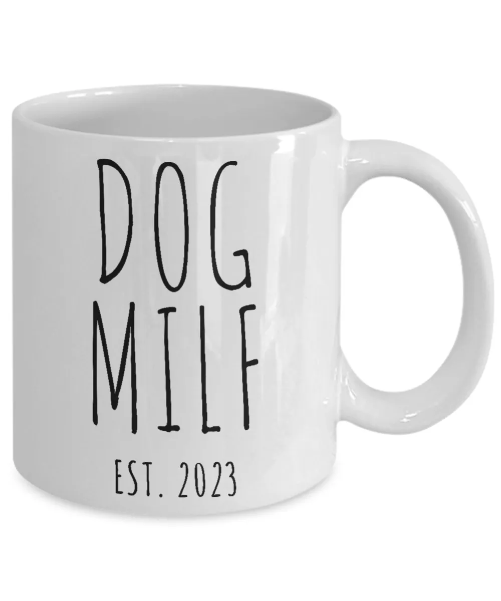 Dog MILF Est 2023, New Puppy Gift, Dog Owner Mug, Doodle Mom, Fur Mom, Dog Mama Coffee Cup