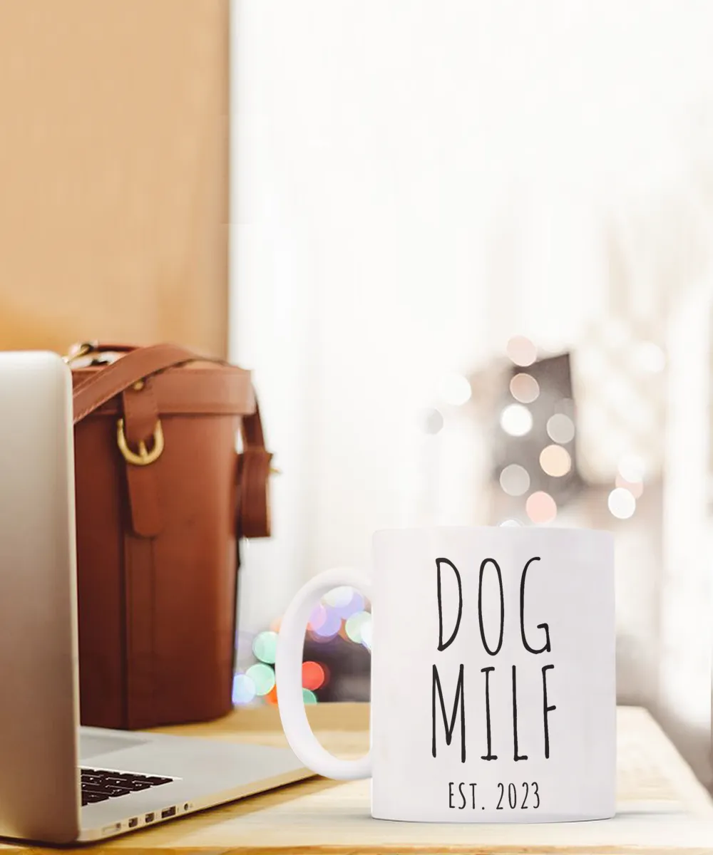 Dog MILF Est 2023, New Puppy Gift, Dog Owner Mug, Doodle Mom, Fur Mom, Dog Mama Coffee Cup