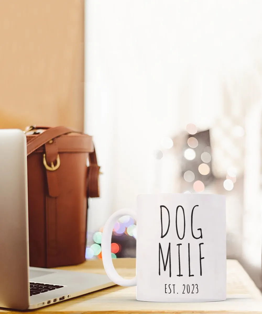 Dog MILF Est 2023, New Puppy Gift, Dog Owner Mug, Doodle Mom, Fur Mom, Dog Mama Coffee Cup
