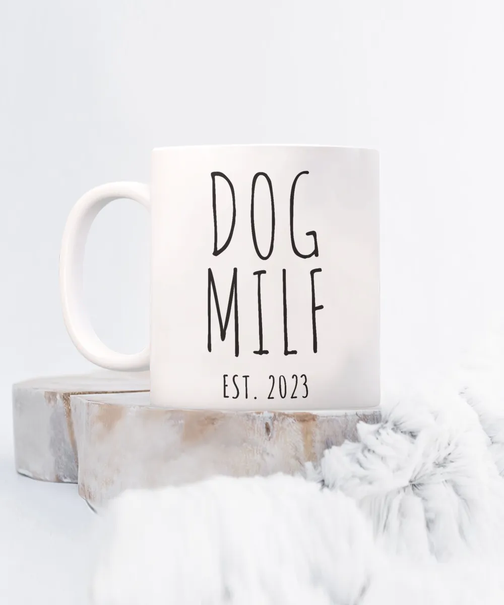 Dog MILF Est 2023, New Puppy Gift, Dog Owner Mug, Doodle Mom, Fur Mom, Dog Mama Coffee Cup
