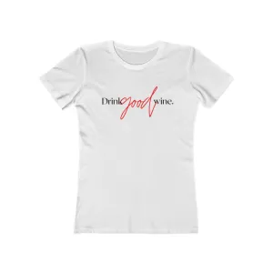 Drink Good Wine I  - Women's Tee