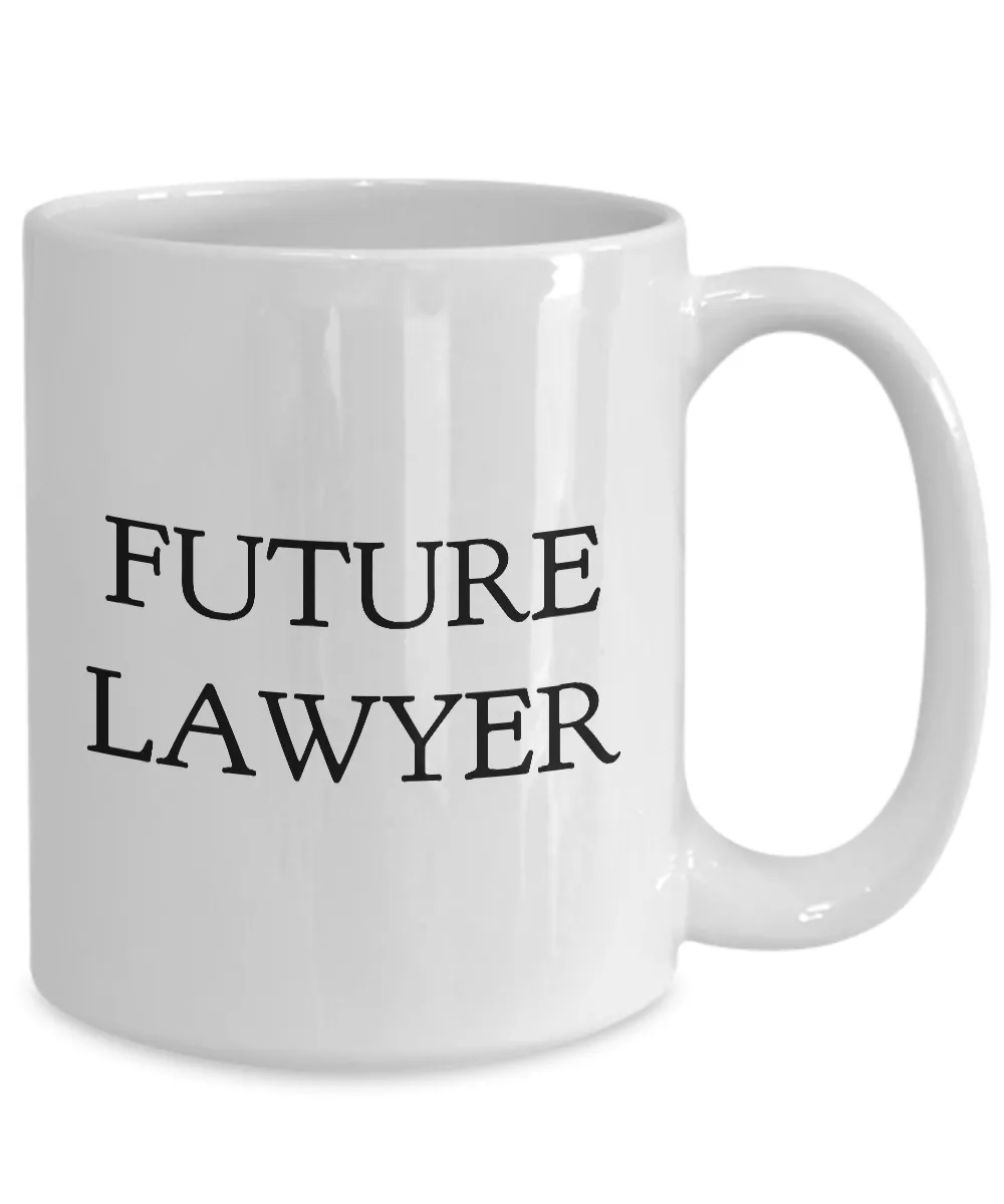Future Lawyer Coffee Mug - Law Student Coffee Mug Ceramic Tea Cup - Law Student Gifts for Women & Men - Future Lawyer Gifts