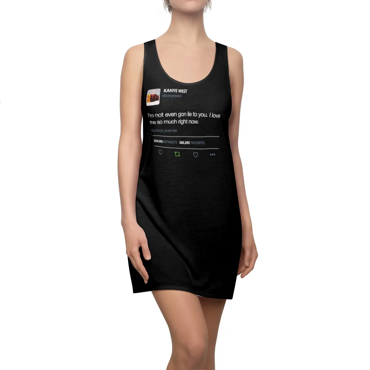 I'm Not Even Gon Lie To You I Love Me So Much Right Now Kanye West Tweet Women's Cut & Sew Racerback Dress