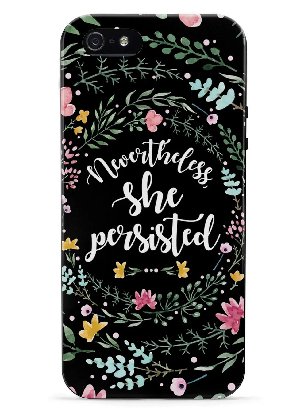 Nevertheless, She Persisted - Watercolor Flower Wreath - Black Case