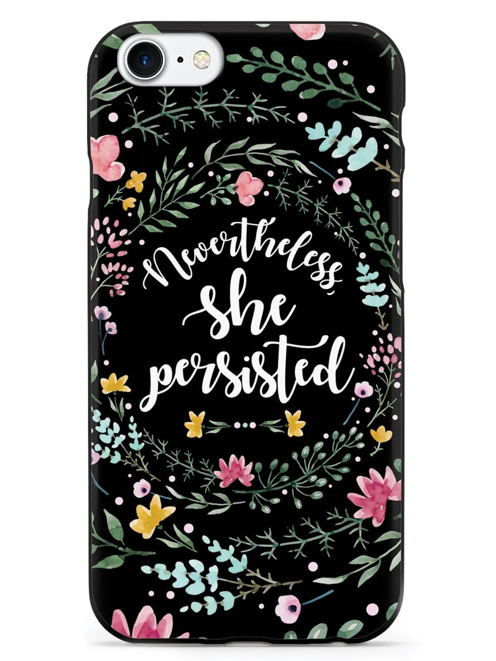 Nevertheless, She Persisted - Watercolor Flower Wreath - Black Case