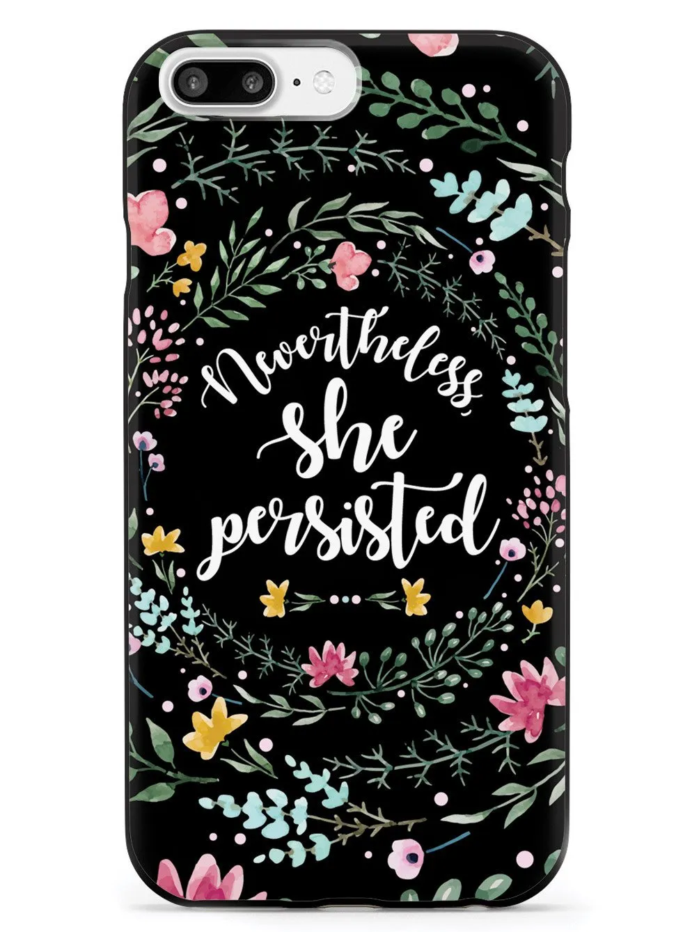 Nevertheless, She Persisted - Watercolor Flower Wreath - Black Case