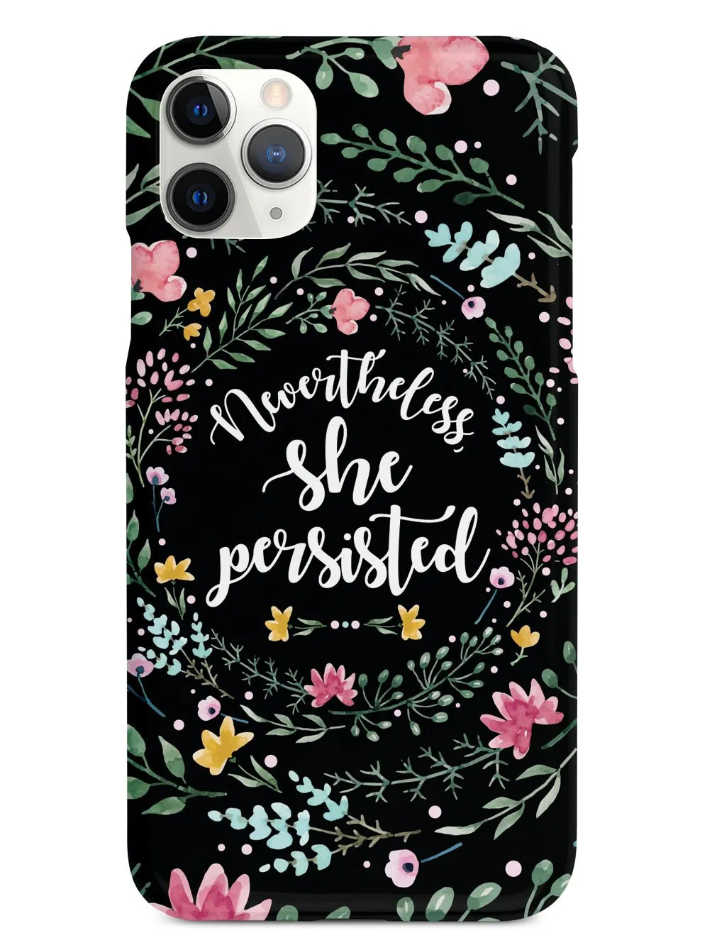 Nevertheless, She Persisted - Watercolor Flower Wreath - Black Case