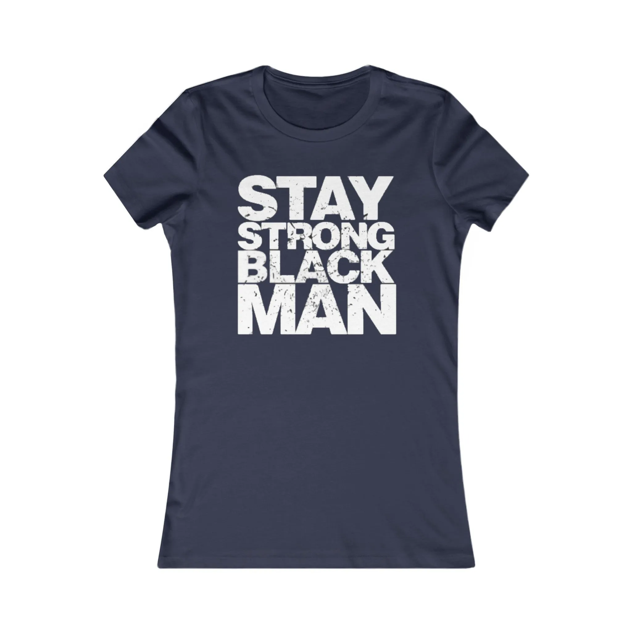Stay Strong Black Man: Queens' Favorite Tee