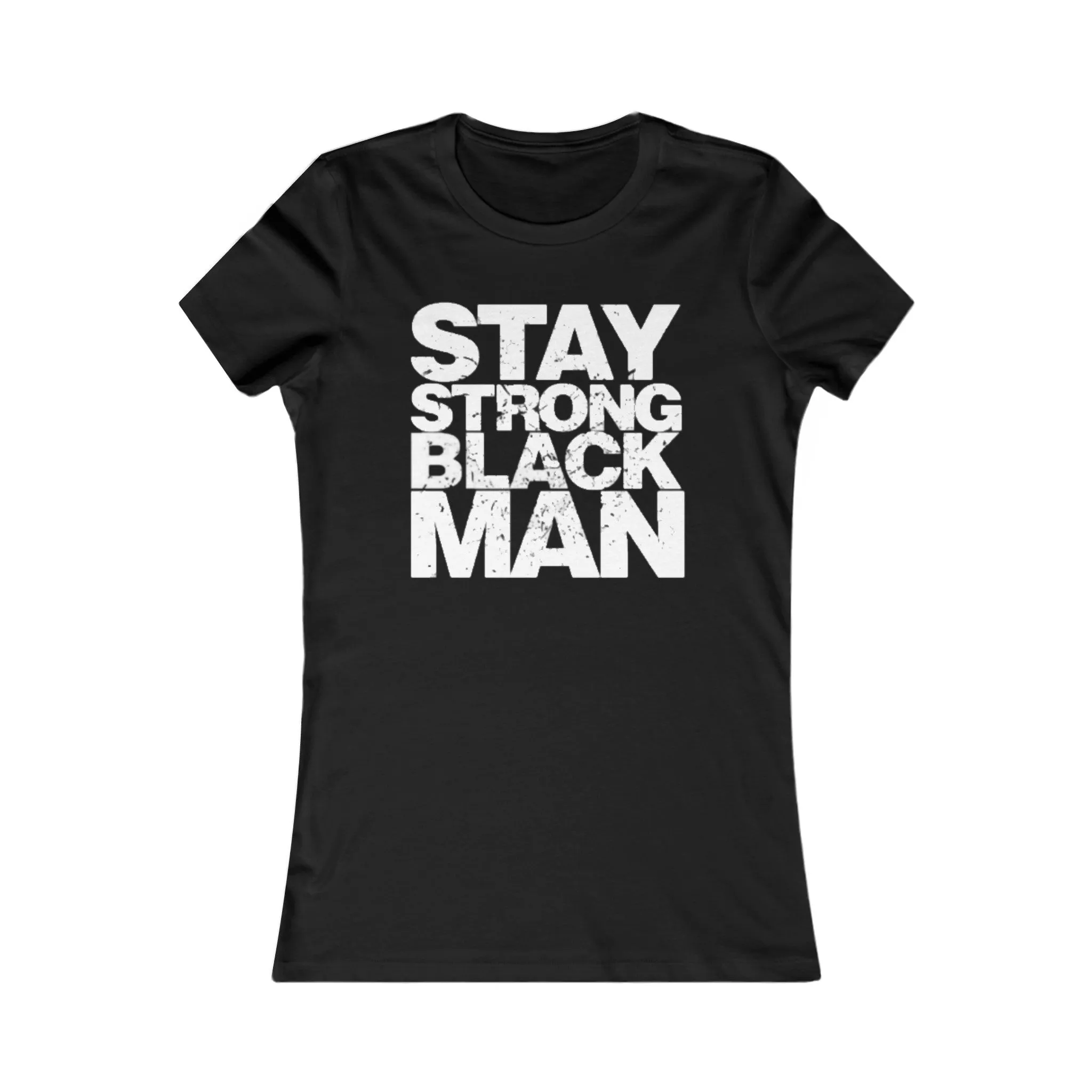 Stay Strong Black Man: Queens' Favorite Tee