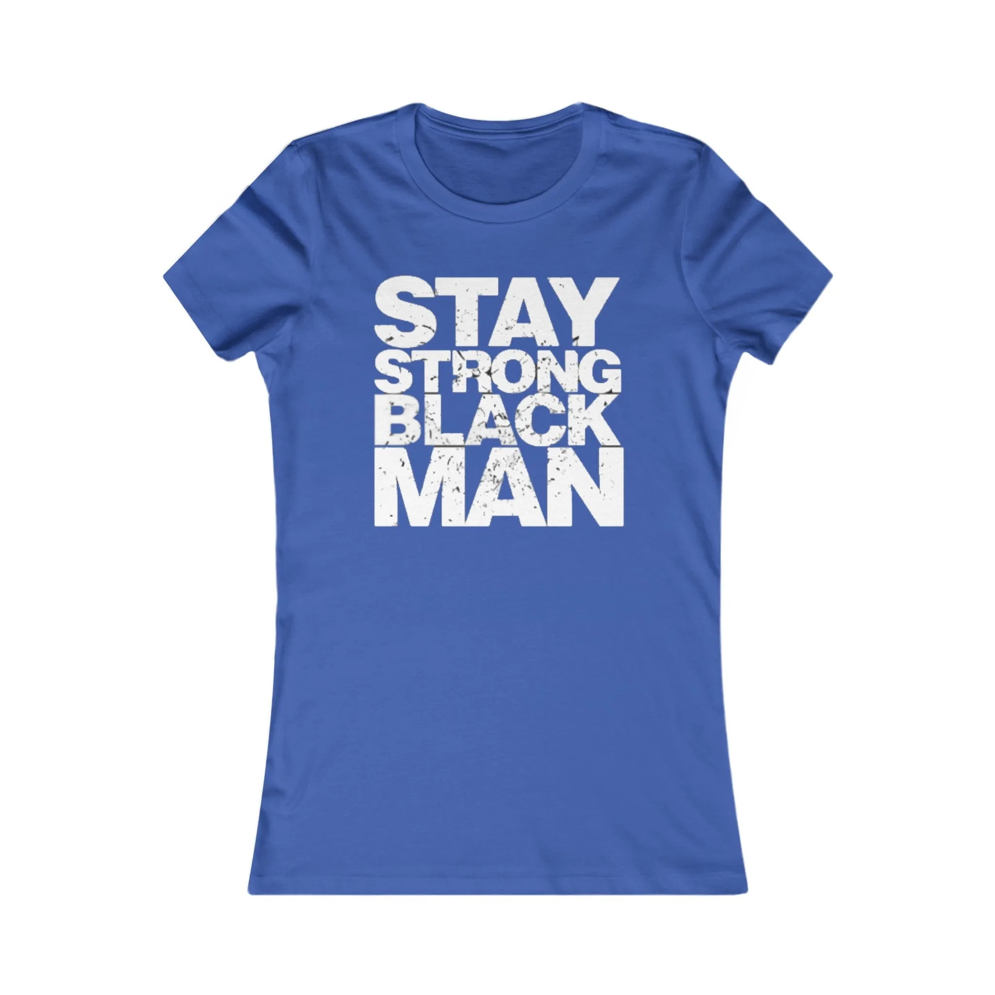 Stay Strong Black Man: Queens' Favorite Tee