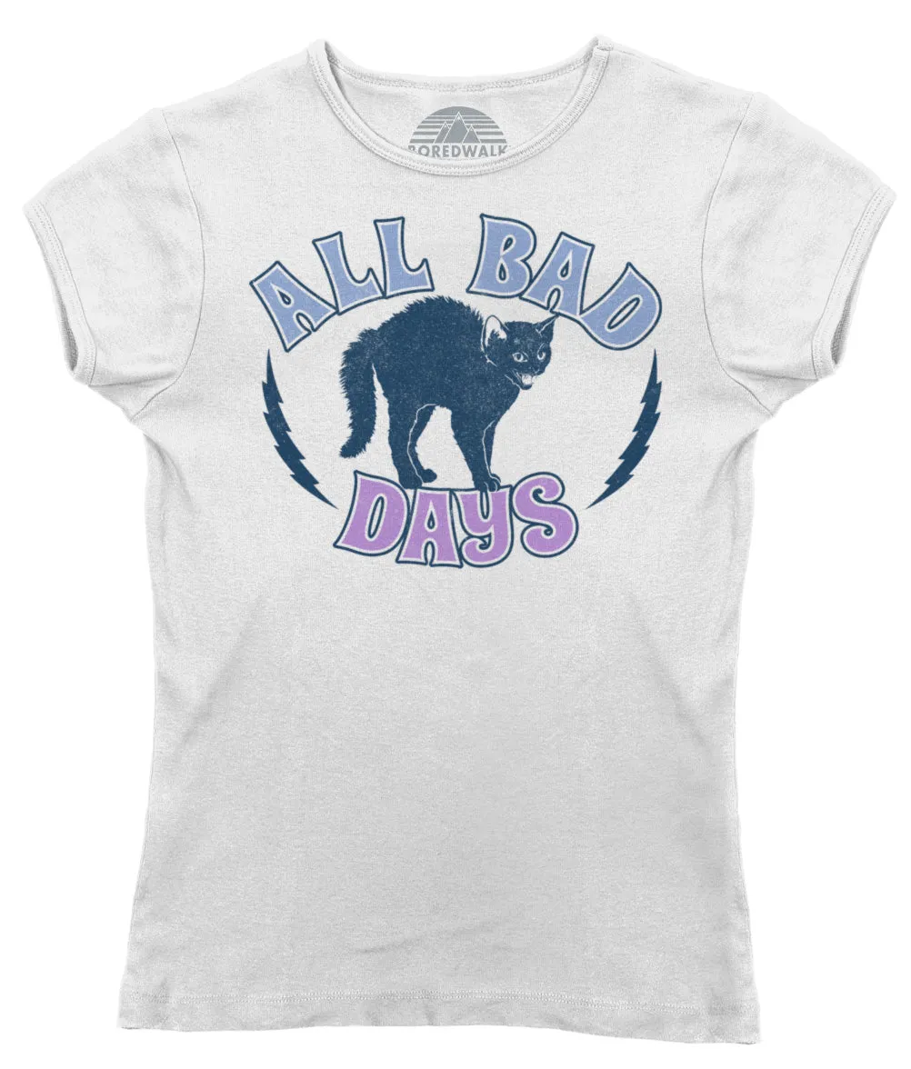 Women's All Bad Days T-Shirt