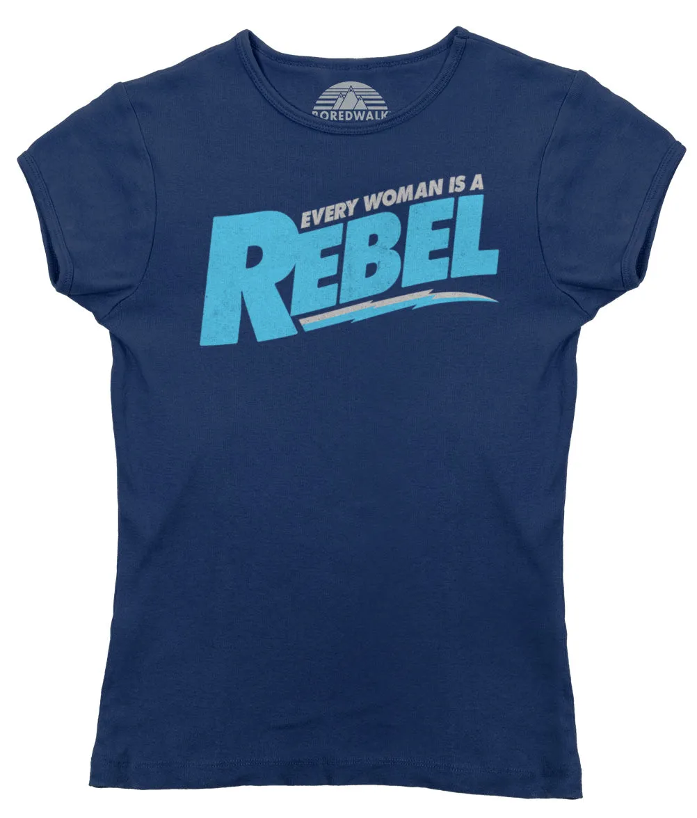 Women's Every Woman is a Rebel T-Shirt