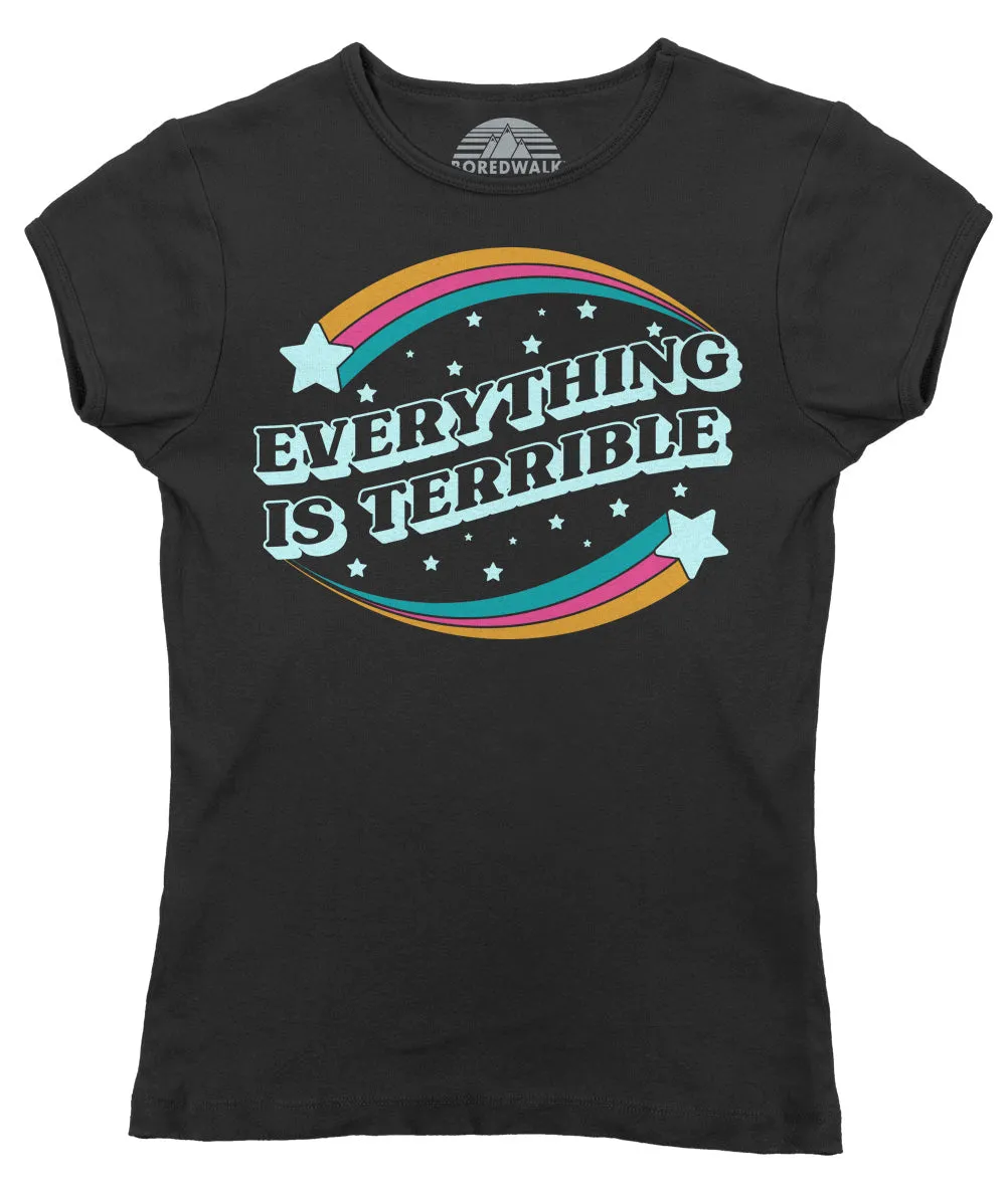 Women's Everything is Terrible T-Shirt