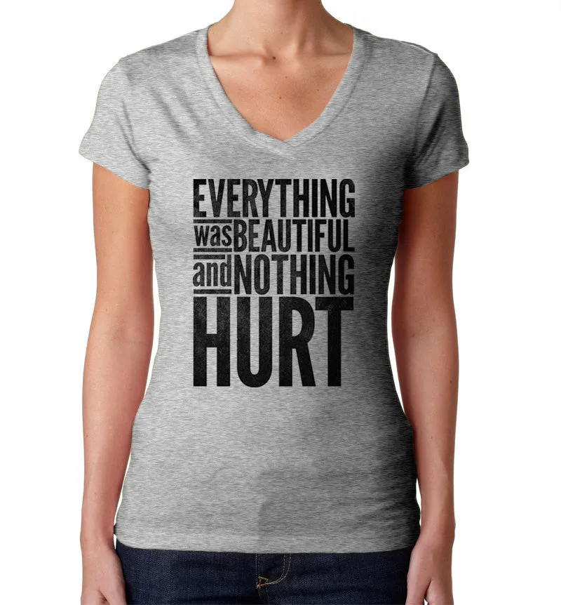 Women's Everything Was Beautiful and Nothing Hurt Vneck T-Shirt - Kurt Vonnegut Quote