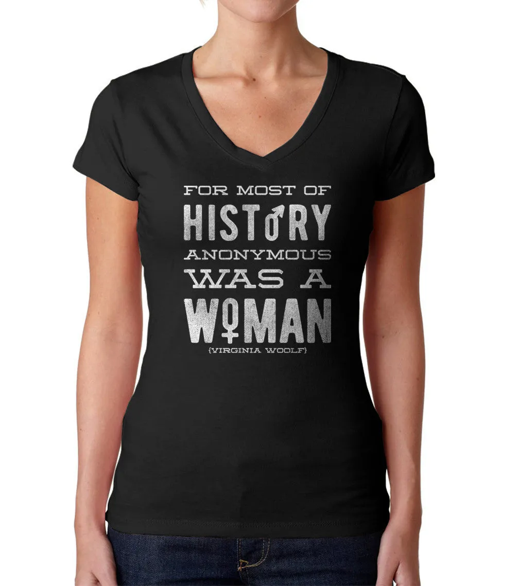 Women's For Most of History Anonymous Was a Woman Vneck T-Shirt