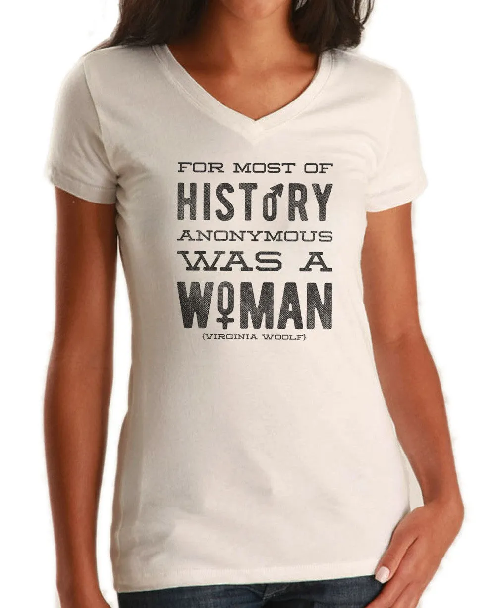 Women's For Most of History Anonymous Was a Woman Vneck T-Shirt