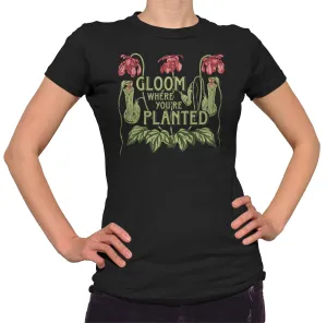 Women's Gloom Where You're Planted T-Shirt