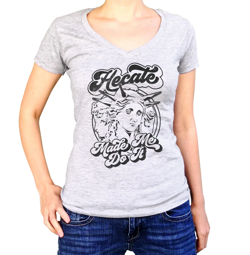 Women's Hecate Made Me Do It Vneck T-Shirt