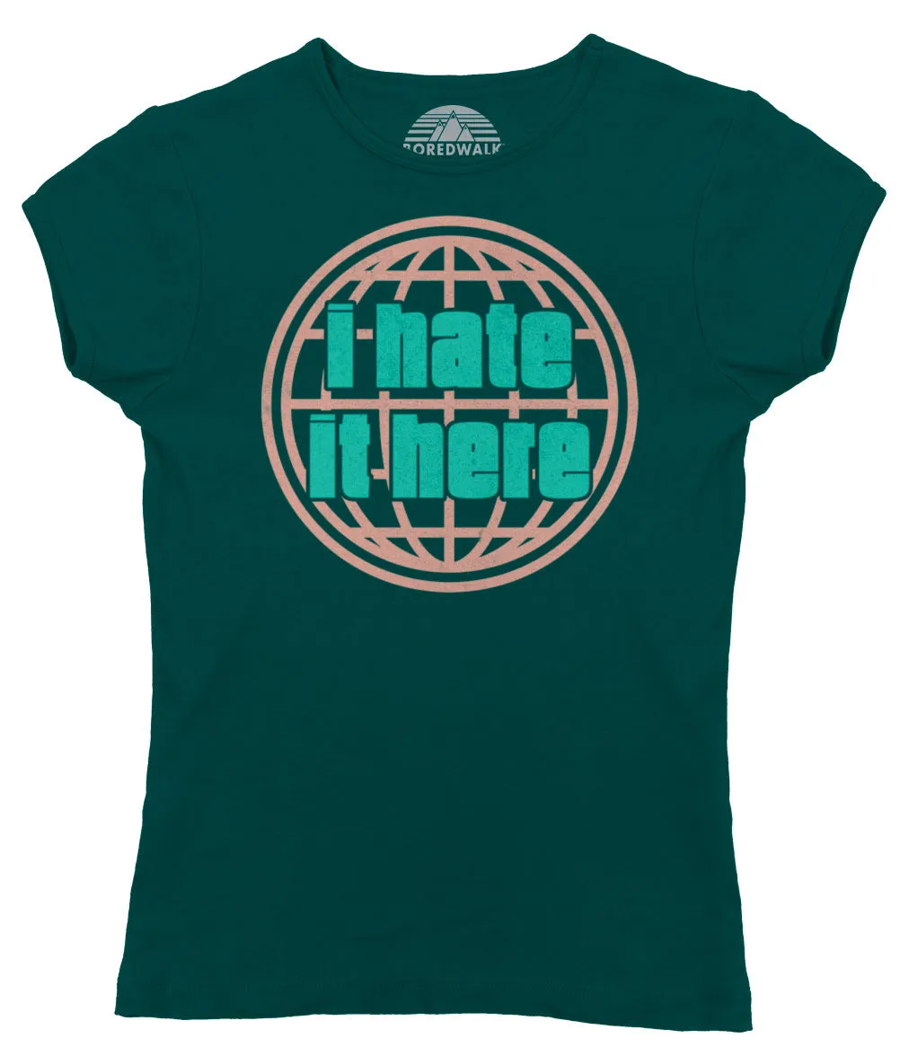 Women's I Hate It Here T-Shirt
