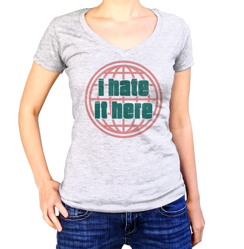 Women's I Hate It Here Vneck T-Shirt
