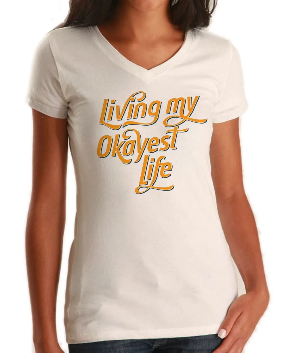 Women's Living My Okayest Life Vneck T-Shirt