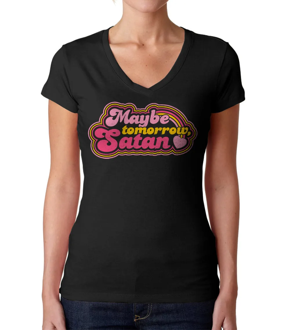 Women's Maybe Tomorrow Satan Vneck T-Shirt