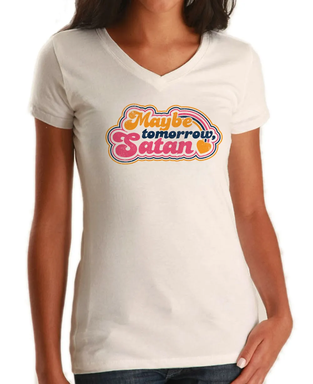 Women's Maybe Tomorrow Satan Vneck T-Shirt