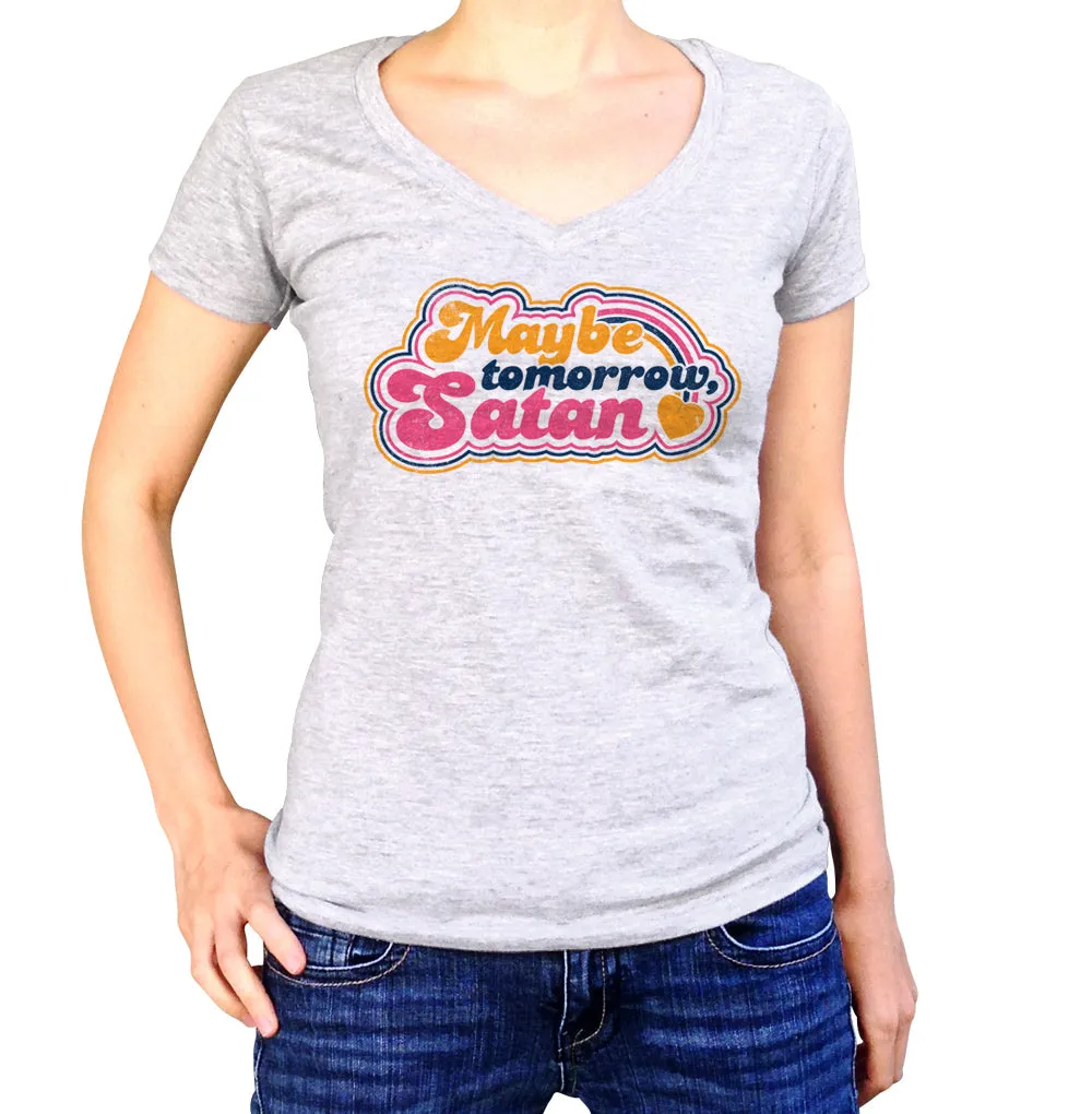 Women's Maybe Tomorrow Satan Vneck T-Shirt
