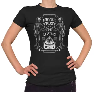 Women's Never Trust the Living T-Shirt