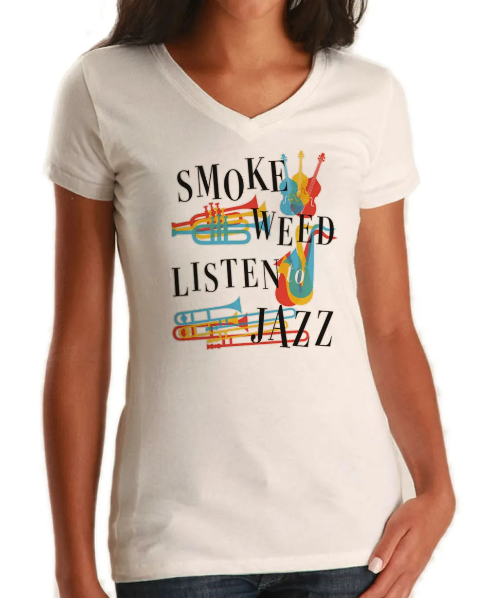 Women's Smoke Weed Listen to Jazz Vneck T-Shirt