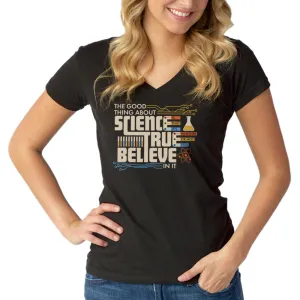 Women's The Good Thing About Science Is That It's True Vneck T-Shirt