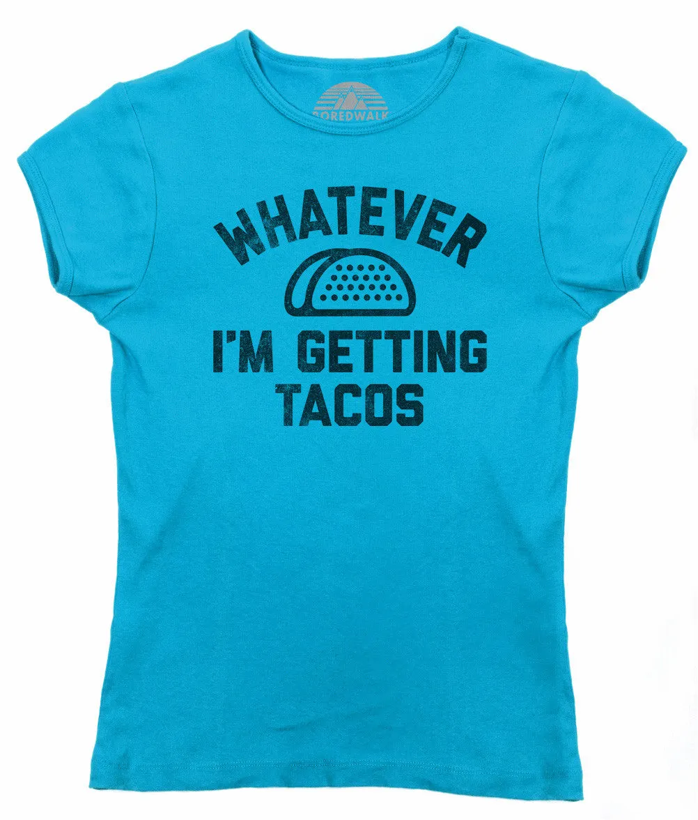 Women's Whatever I'm Getting Tacos T-Shirt